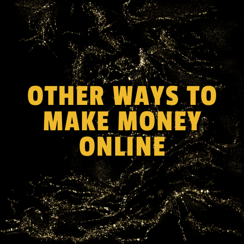 Other Ways to Make Money Online